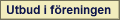 Utbud i f�reningen